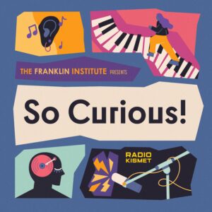 So Curious! Podcast Season 4: Science of Music